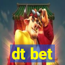 dt bet